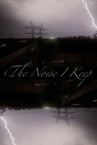 The Noise I Keep