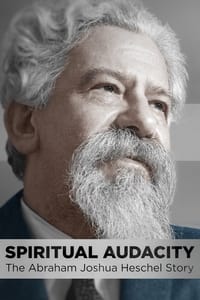 Poster de Spiritual Audacity: The Abraham Joshua Heschel Story