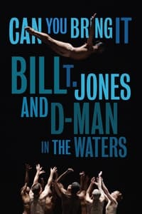 Poster de Can You Bring It: Bill T. Jones and D-Man in the Waters