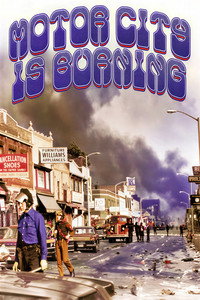 Motor City's Burning: Detroit from Motown to the Stooges