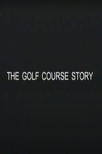 The Golf Course Story