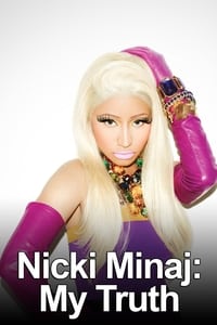 tv show poster Nicki+Minaj%3A+My+Truth 2012