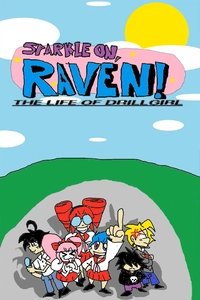 Sparkle On, Raven! The Life of DrillGirl