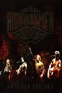 The Highwaymen - Live American Outlaws (2016)