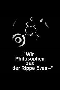 Wir Philosophen aus der Rippe Evas