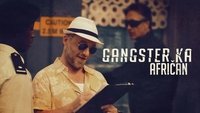 Gangster Ka: African