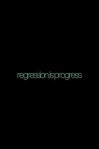 Regression is Progress