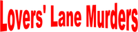 Логотип сериала «Lovers' Lane Murders (2021)» — (1 из 5)