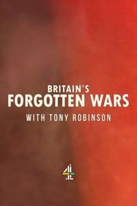 Britain's Forgotten Wars With Tony Robinson (2021)