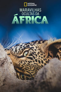 Maravilhas Ocultas da Africa S01E03