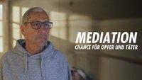 Mediation – Chance für Opfer und Täter