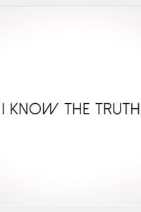 I Know the Truth (2018)