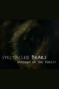 Spectacled Bears: Shadows of the Forest (2008)