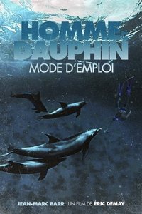 Homme et Dauphin : Mode d’emploi (1997)