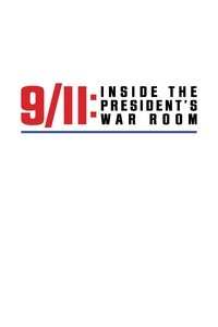 9/11: Inside the President’s War Room (2021) 9/11: Inside the President’s War Room (2021)