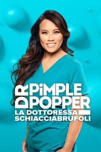 copertina serie tv Dr.+Pimple+Popper%2C+la+dottoressa+schiacciabrufoli 2018