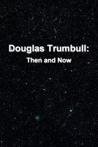 Douglas Trumbull: Then and Now (2002)