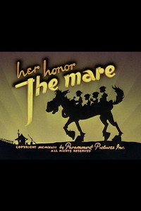 Постер к мультфильму Her Honor the Mare (1943)