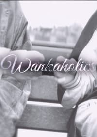 Wankaholics