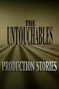 The Untouchables: Production Stories (2004)