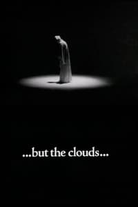 ...but the clouds... (1977)