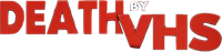 Логотип фильма «Death by VHS (2013)» — (1 из 3)