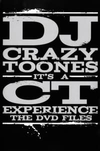 DJ Crazy Toones – It\'s A CT Experience: The DVD Files - 2007