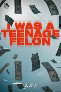 I Was a Teenage Felon - Season 1