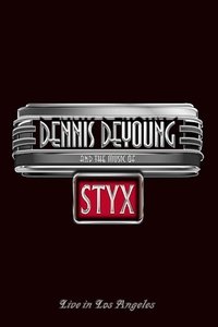 Dennis DeYoung and the Music of Styx - Live in Los Angeles