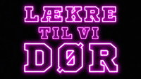 «Lækre til vi dør (2013)» — обои к фильму #5