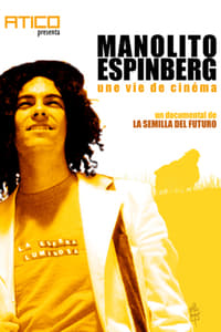 Manolito Espinberg: une vie de cinéma - 2005