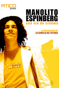 Manolito Espinberg: une vie de cinéma - 2005 Manolito Espinberg: une vie de cinéma - 2005
