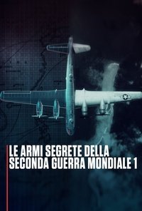 Secret Weapons of World War II - Season 1
