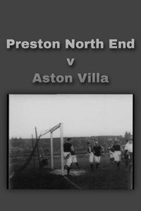 Постер фильма «Preston North End v. Aston Villa (1905)» — (1 из 1)