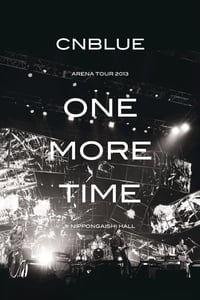 CNBLUE Arena Tour 2013 -One More Time- (2013)