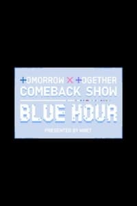 TOMORROW X TOGETHER Comeback Show : Blue Hour - 2020