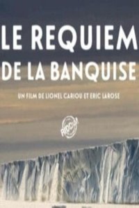 Imagem do Filme Le Requiem de la Banquise