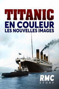Affiche de la recommandation : Titanic en couleur : Les Nouvelles Images