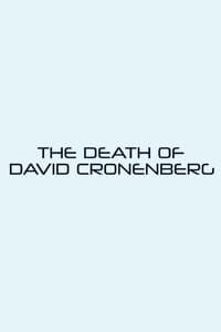 The Death of David Cronenberg (2021)