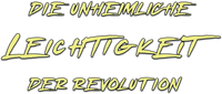 Логотип фильма «Die unheimliche Leichtigkeit der Revolution (2021)» — (1 из 4)