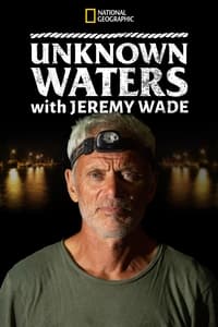 tv show poster Unknown+Waters+with+Jeremy+Wade 2021