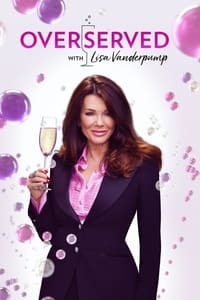 Overserved with Lisa Vanderpump - 2021