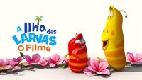 The Larva Island Movie