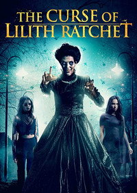 Постер фильма «The Curse of Lilith Ratchet (2018)» — (1 из 4)
