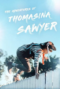 Постер фильма «The Adventures of Thomasina Sawyer (2018)» — (3 из 6)