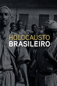 Holocausto Brasileiro Holocausto Brasileiro