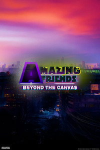 Amazing Friends: Beyond the Canvas