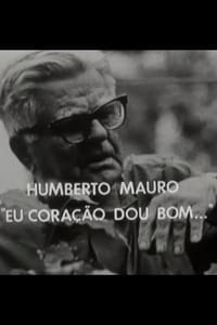 Humberto Mauro: Eu Coração Dou Bom (1979)