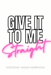 Poster de Give It To Me Straight