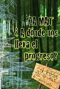 Imagem do Filme La MAT ¿A dónde nos lleva el progreso?